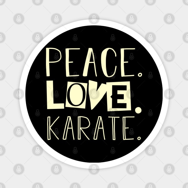 Peace love karate. Mom gifts Magnet by SerenityByAlex